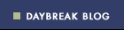 Daybreak Blog